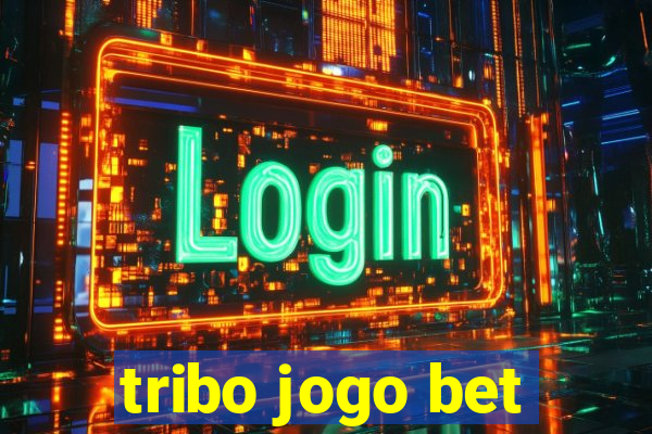 tribo jogo bet